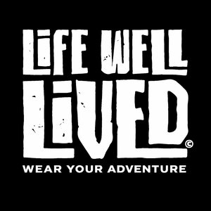 Life Well Lived - Wear Your Adventure